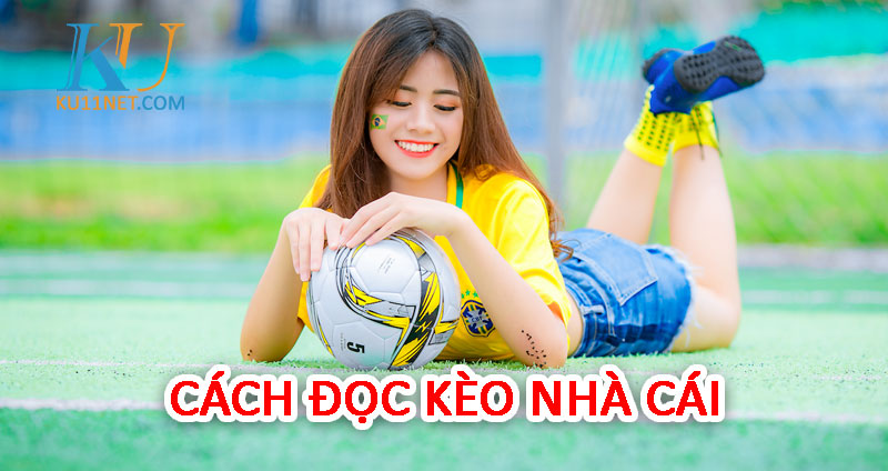 Hướng dẫn cách đọc kèo nhà cái kubet ku11